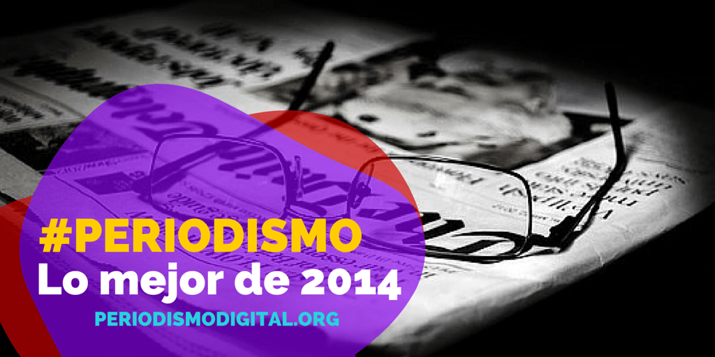 Lo mejor del periodismo en 2014 según Miquel Pellicer