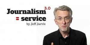 El periodismo como servicio, por Jeff Jarvis